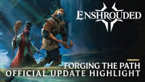 Enshrouded – Forging the Path | Update 8 Highlights