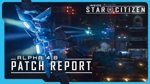 Inside Star Citizen | Alpha 4.8 Patch Report