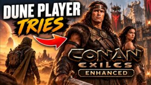 FINALLY tried Conan Exiles Enhanced in 2026 after spending hundreds of hours playing Dune Awakening
